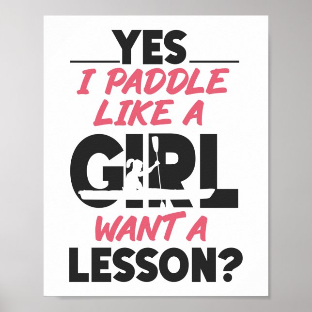 Kayaking Yes I Paddle Like A Girl Want A Lesson Poster (Front)