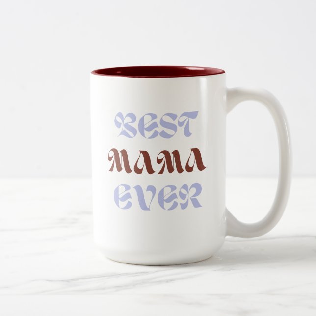Kaye and Summer Best Mama Ever Two-Tone Coffee Mug (Right)