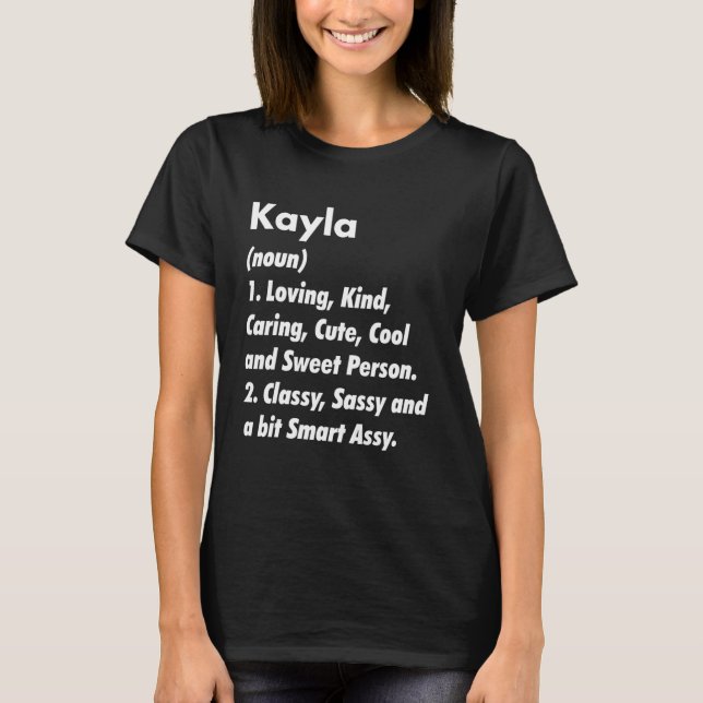 Kayla Definition Personalized Funny Birthday Idea T-Shirt (Front)
