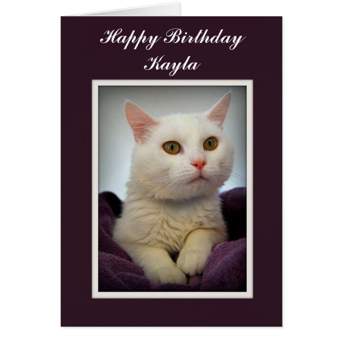 Kayla Happy Birthday White Cat Card