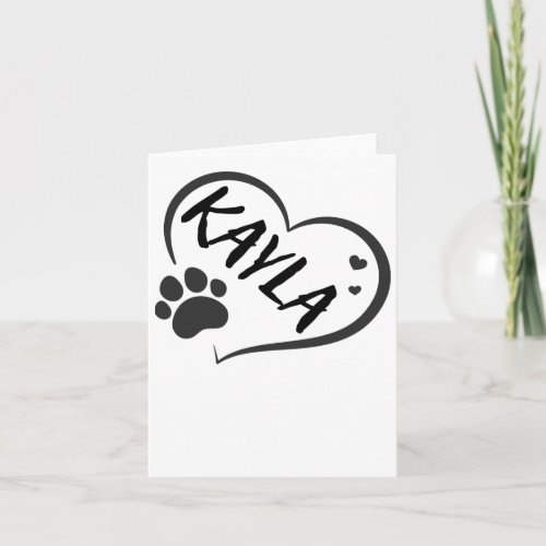 Kayla Name In A Heart With A Paw  Card