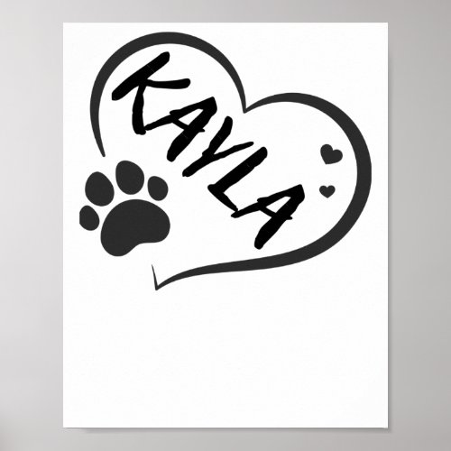 Kayla Name In A Heart With A Paw  Poster