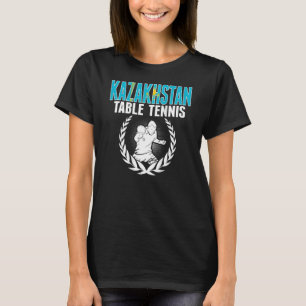 Kazakhstan Table Tennis  Support Kazakhstani Ping  T-Shirt