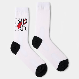 Kazmir Unisex I SAID WHAT I SAID black Socks