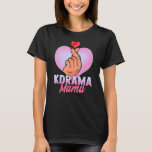 Kdrama Mama  K Drama Korean Drama Fan Mother Mom C T-Shirt