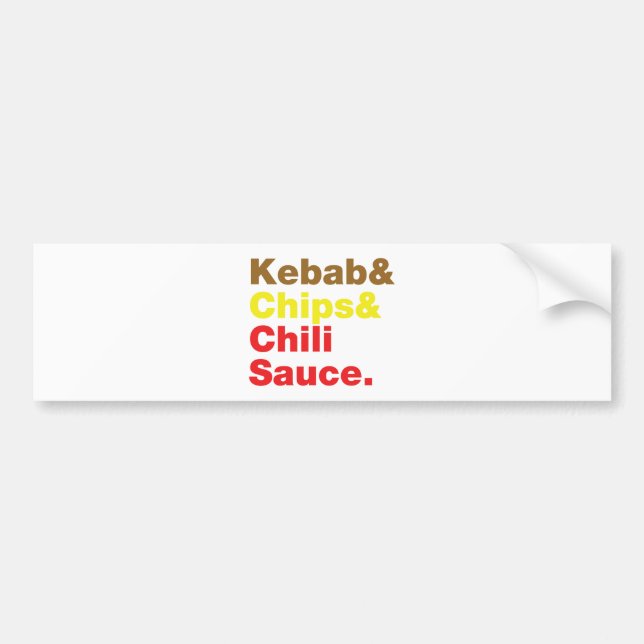 Kebab & Chips & Chili Sauce. Bumper Sticker (Front)