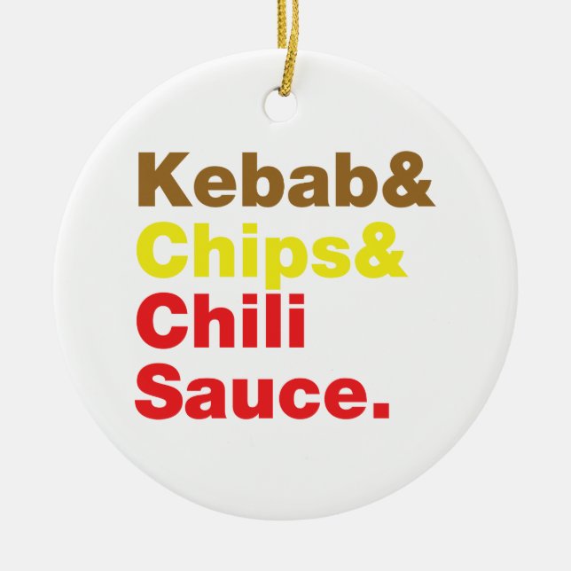 Kebab & Chips & Chili Sauce. Ceramic Ornament (Front)