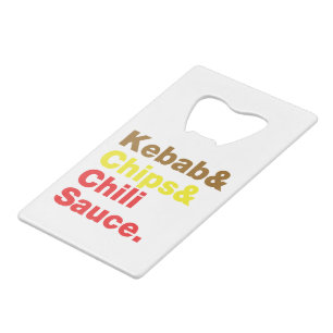 Kebab & Chips & Chili Sauce. Credit Card Bottle Opener