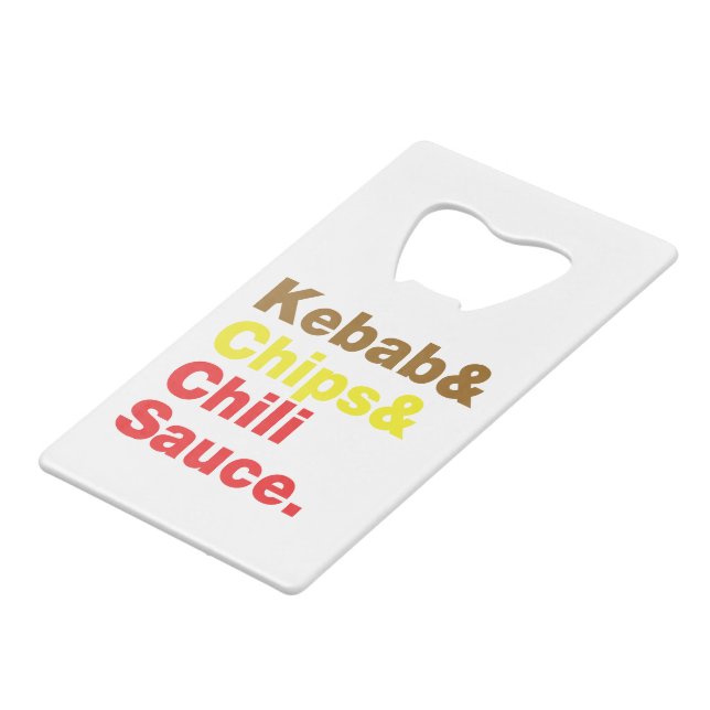 Kebab & Chips & Chili Sauce. Credit Card Bottle Opener (Front Angled)