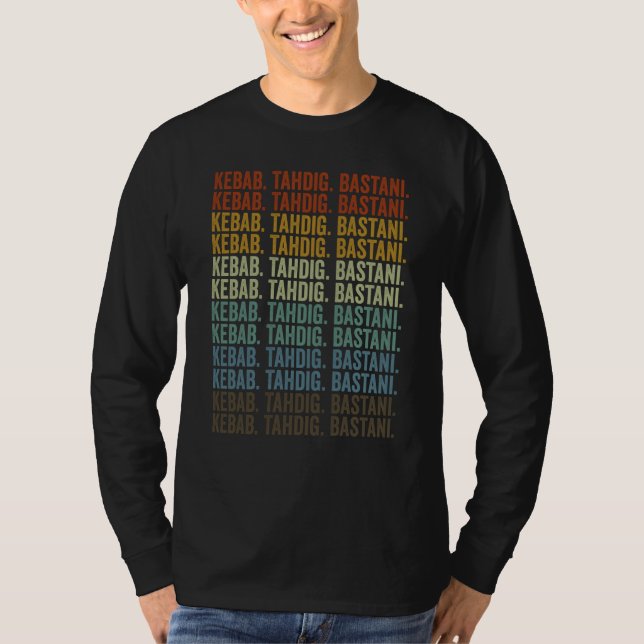 Kebab Tahdig Bastani Persian Food Iran Kebab T-Shirt (Front)