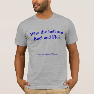 KeelandFlo.com Who are Keel and Flo Shirt