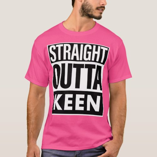 Keen Name Straight Outta Keen T_Shirt