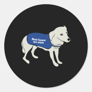 Keen On Men Dog Wearing A Warning Vest Jacket  Classic Round Sticker
