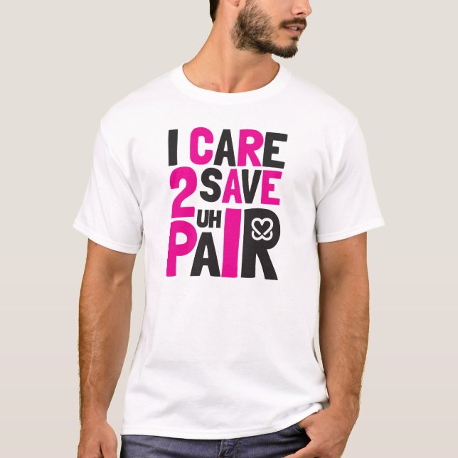Keep A Breast "I Care 2 Save Uh Pair" T-Shirt (Front)