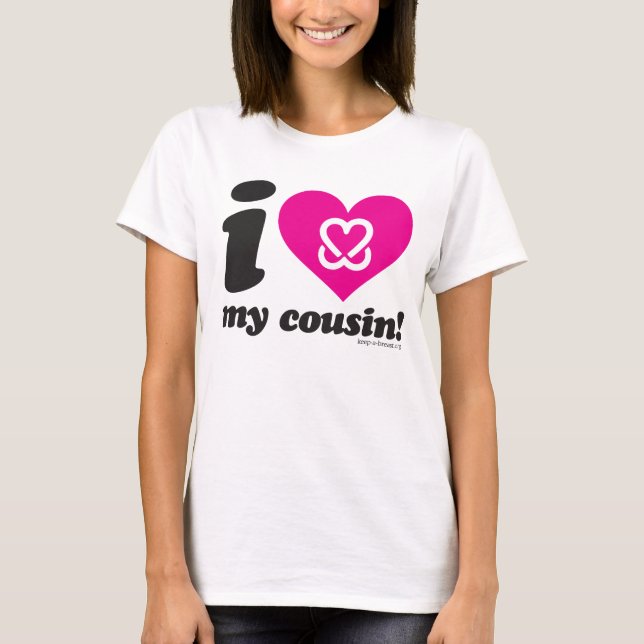 Keep A Breast "I Heart My Cousin!" T-Shirt (Front)