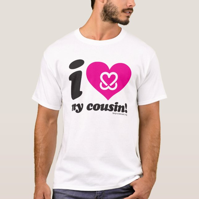 Keep A Breast "I Love My Cousin" T-Shirt (Front)