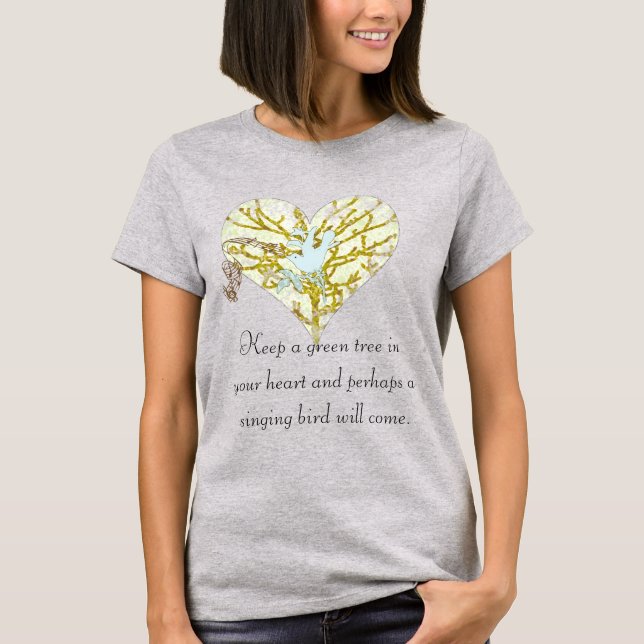Keep A Green Tree In Your Heart and perhaps T-Shirt (Front)