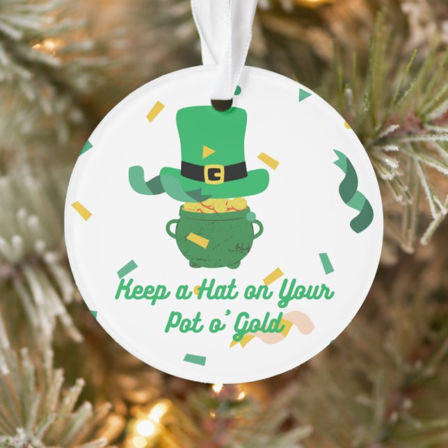 Keep a Hat On Your Pot of Gold on an  Ornament (Tree)