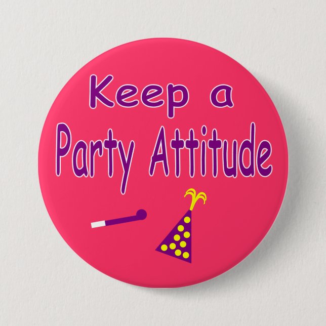 Keep a Party Attitude Pinback Button (Front)