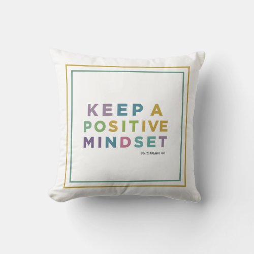 Keep A Positive Mindset Philippians 48 Inspired Throw Pillow
