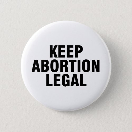 Keep abortion legal button