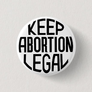 Keep Abortion Legal Button