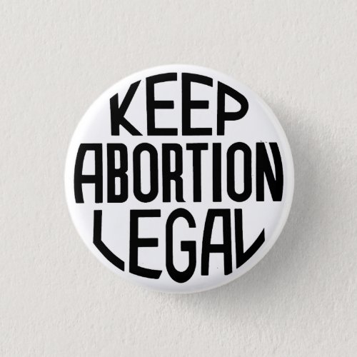 Keep Abortion Legal Button