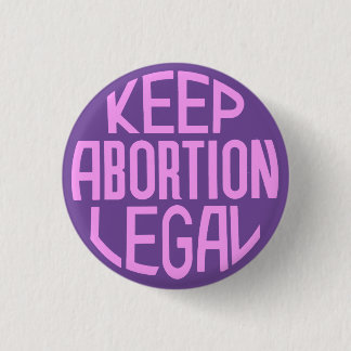 Keep Abortion Legal Button