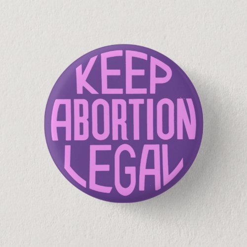 Keep Abortion Legal Button