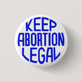 Keep Abortion Legal Button