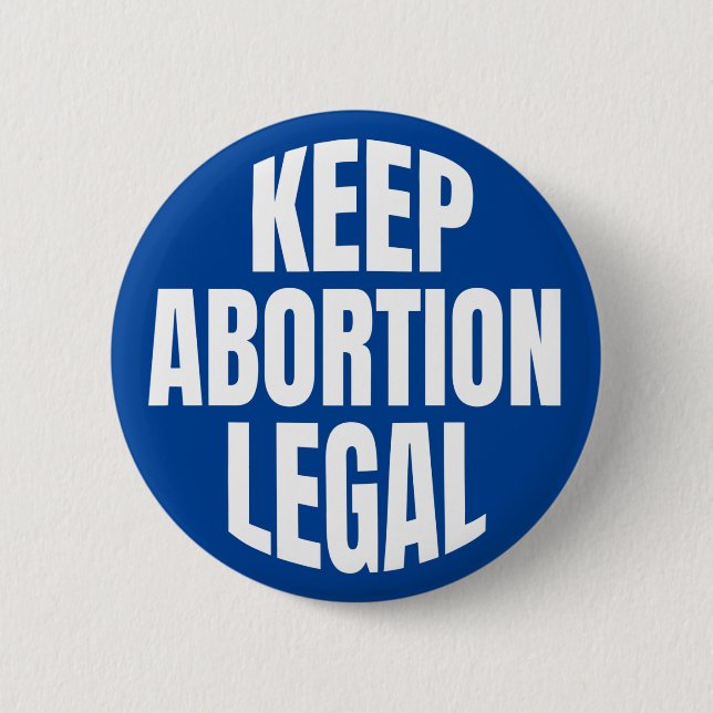 "KEEP ABORTION LEGAL" BUTTON (Front)