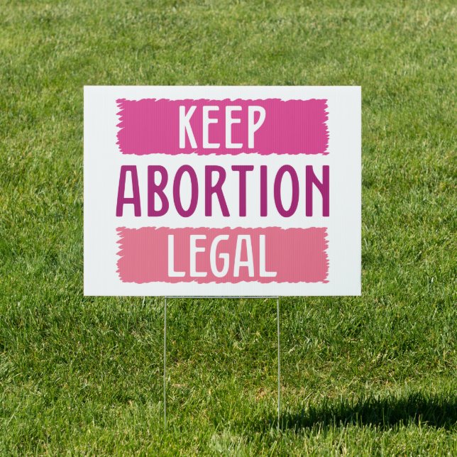 Keep Abortion Legal Sign (Insitu)