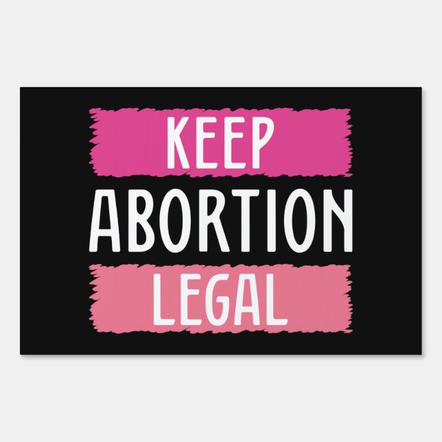 Keep Abortion Legal Sign (Front)