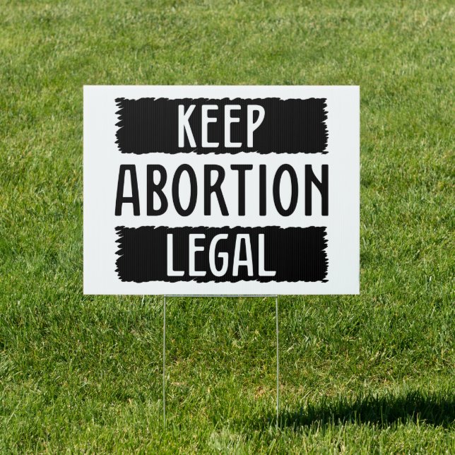 Keep Abortion Legal Sign (Insitu)
