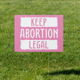 Keep Abortion Legal Sign