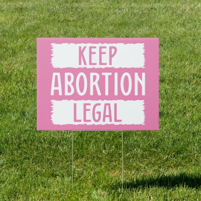 Keep Abortion Legal Sign (Insitu)