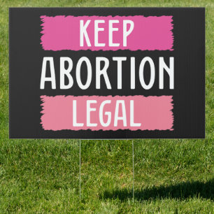 Keep Abortion Legal Sign