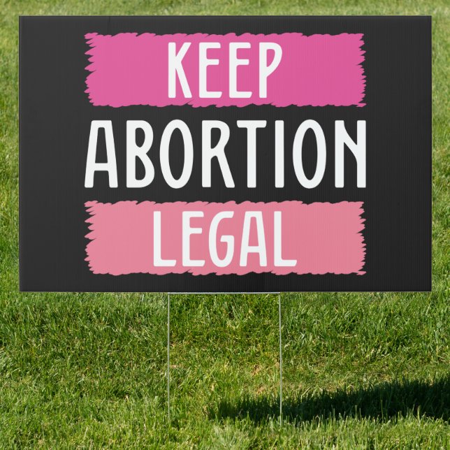 Keep Abortion Legal Sign (Insitu)