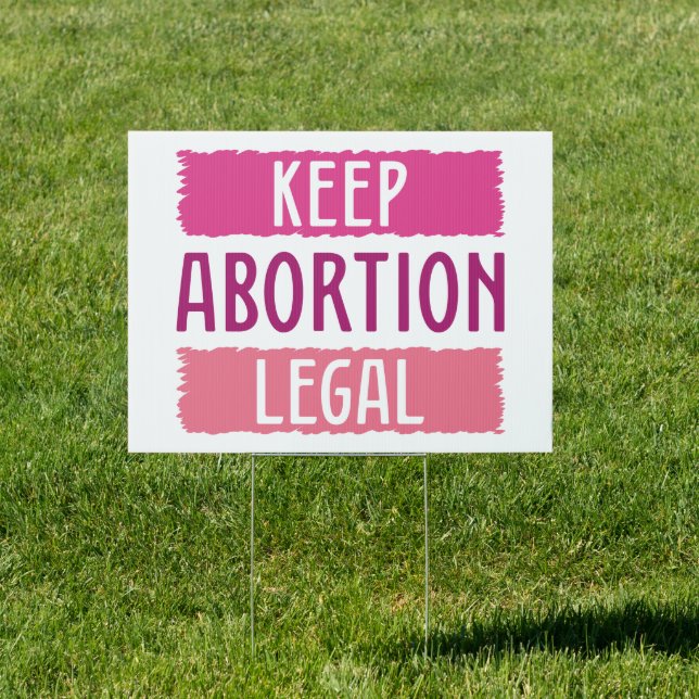 Keep Abortion Legal Sign (Insitu)