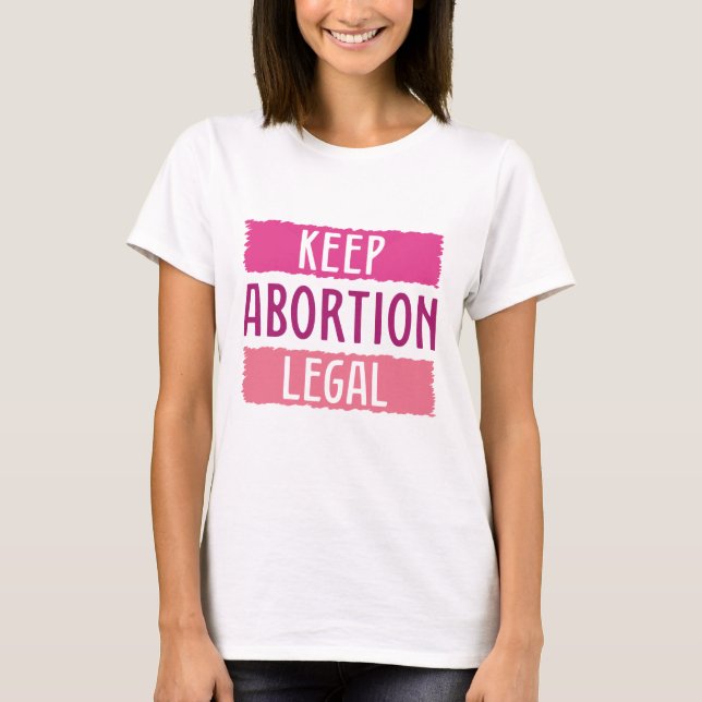 Keep Abortion Legal T-Shirt (Front)