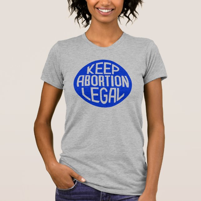 Keep Abortion Legal T-Shirt (Front)