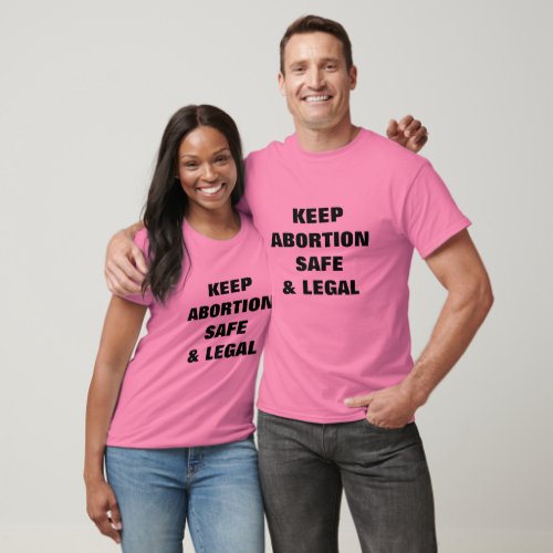 Keep abortion safe and legal black bold text T_Shirt