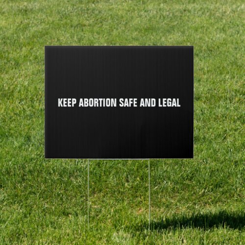Keep abortion safe and legal black minimalist sign