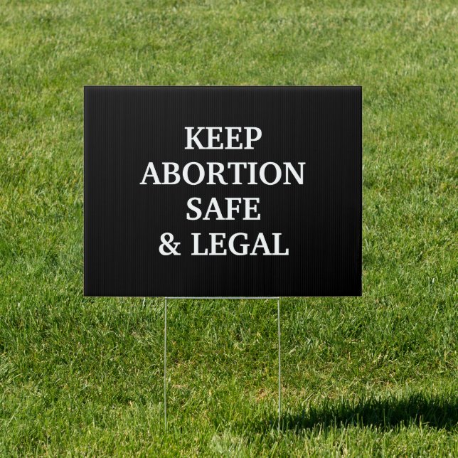 Keep abortion safe and legal black white elegant sign (Insitu)