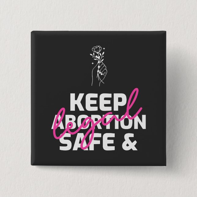 Keep Abortion Safe And Legal Button (Front)