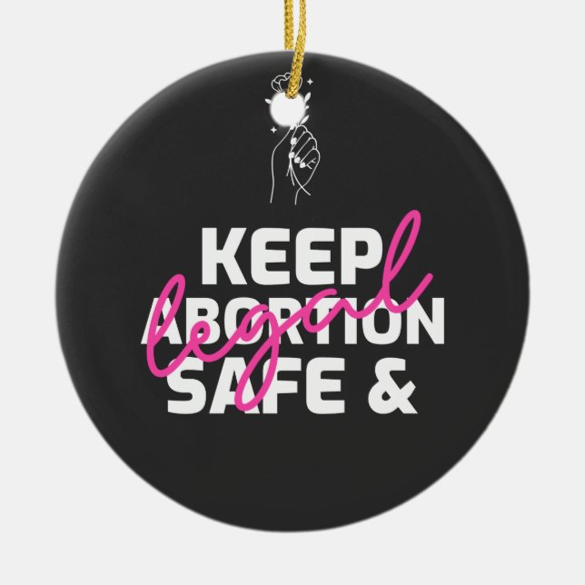 Keep Abortion Safe And Legal Ceramic Ornament (Front)