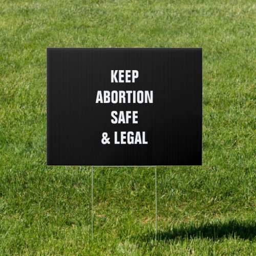 Keep abortion safe and legal minimalist black  sign