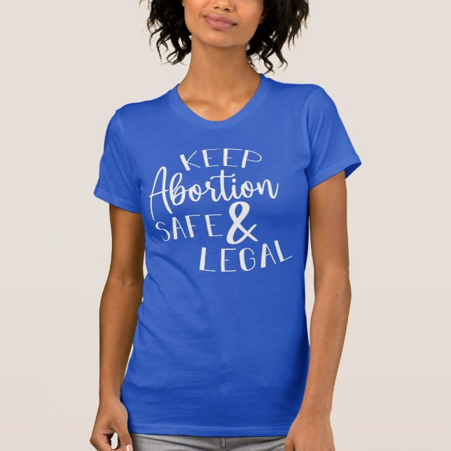 Keep Abortion Safe and Legal Pro-Choice T-Shirt (Front)