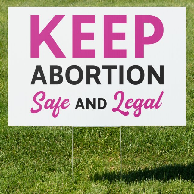 Keep Abortion Safe And Legal Sign (Insitu)