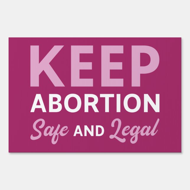 Keep Abortion Safe And Legal Sign (Front)